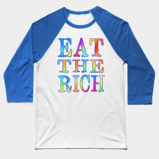 Eat The Rich Colorfully Baseball T-Shirt